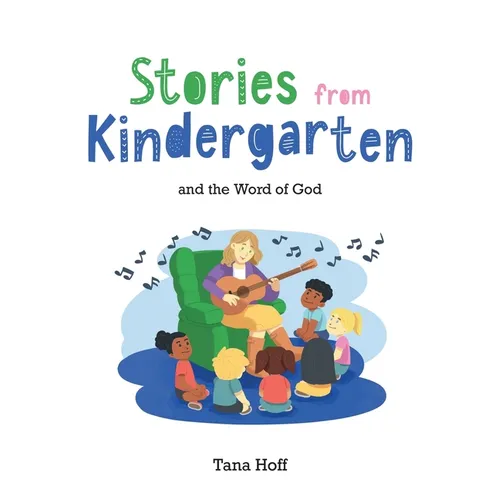 Stories from Kindergarten and the Word of God