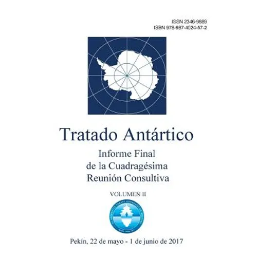 Informe Final de la Cuadragésima Reunión Consultiva del Tratado Antártico - Volumen II