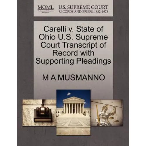 Carelli V. State of Ohio U.S. Supreme Court Transcript of Record with Supporting Pleadings