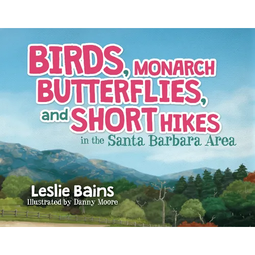 Birds, Monarch Butterflies, and Short Hikes in the Santa Barbara Area