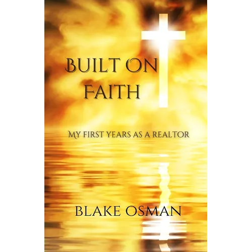 Built On Faith: My First Years As A Realtor