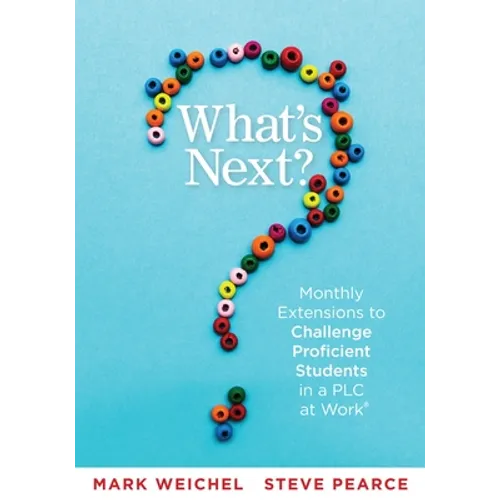 What's Next: Monthly Extensions to Challenge Proficient Students in a PLC (a Complete Guide to Implement PLC Question Four with Ease)