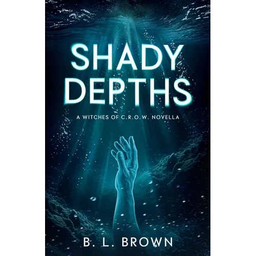 Shady Depths: A Witches of C.R.O.W. Novella
