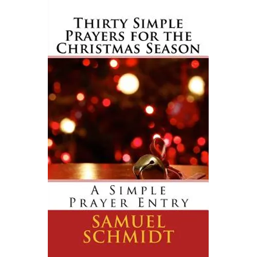 Thirty Simple Prayers for the Christmas Season