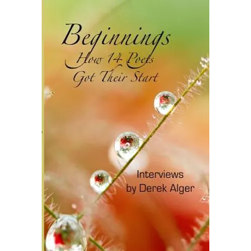 Beginnings: How 14 Poets Got Their Start