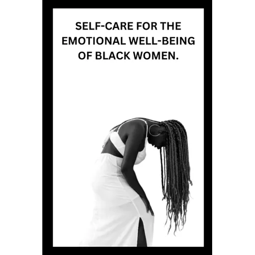 Self-Care for the Emotional Well-Being of Black Women
