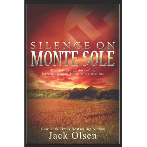 Silence on Monte Sole: The chilling true story of the Nazi massacre of 1,800 Italian civilians
