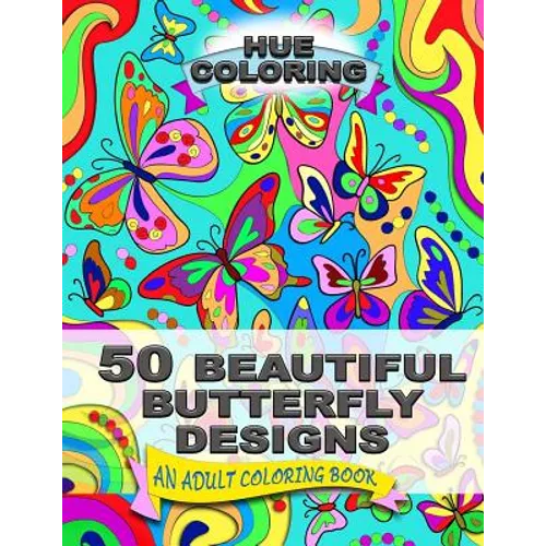 50 Beautiful Butterfly Designs: An Adult Coloring Book