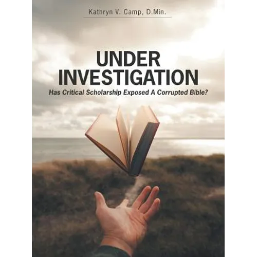 Under Investigation: Has Critical Scholarship Exposed a Corrupted Bible?