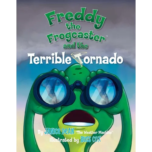 Freddy the Frogcaster and the Terrible Tornado