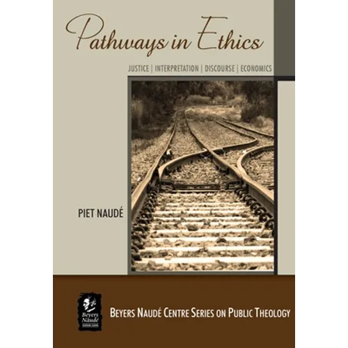 Pathways in Ethics: Justice - Interpretation - Discourse - Economics