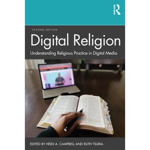 Digital Religion: Understanding Religious Practice in Digital Media