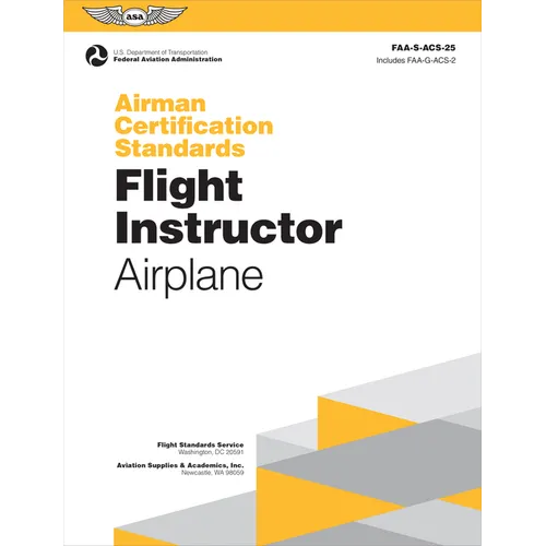 Airman Certification Standards: Flight Instructor - Airplane (2025): Faa-S-Acs-25