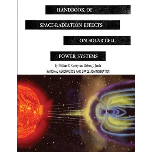 Handbook of Space-Radiation Effects on Solar-Cell Power Systems