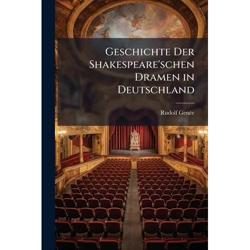Geschichte Der Shakespeare'schen Dramen in Deutschland