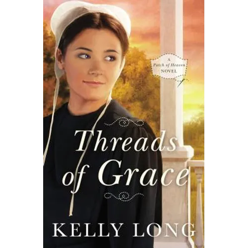 Threads of Grace: A Patch of Heaven Novel