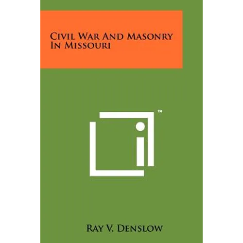 Civil War And Masonry In Missouri