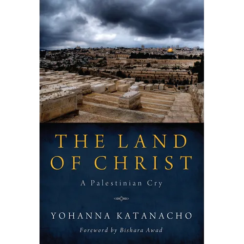 The Land of Christ: A Palestinian Cry