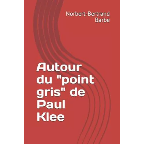 Autour du "point gris" de Paul Klee