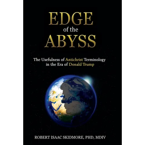 Edge of the Abyss: The Usefulness of Antichrist Terminology in the Era of Donald Trump