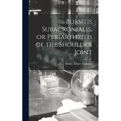 Bursitis Subacronialis, or Periarthritis of the Shoulder Joint