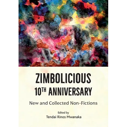 Zimbolicious 10 th Anniversary Anthology: New and Collected Non-Fictions