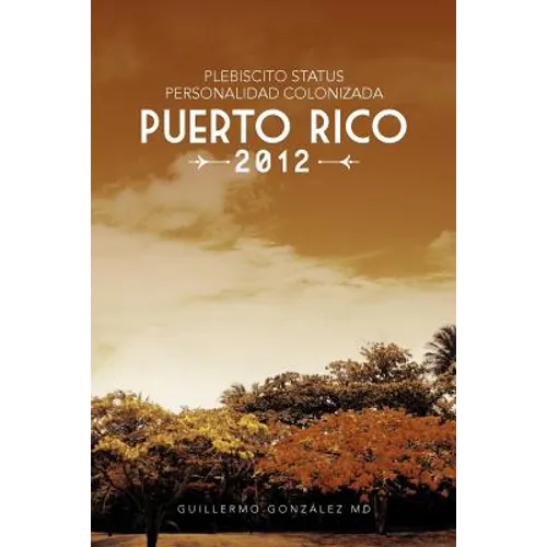 Plebiscito Status Personalidad Colonizada Puerto Rico 2012