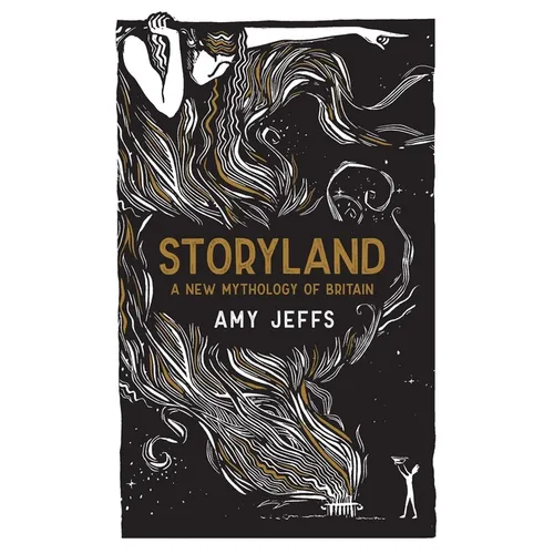 Storyland: A New Mythology of Britain