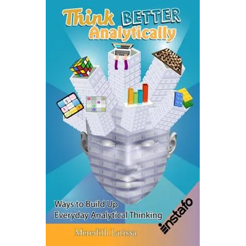 Think Better Analytically: Ways to Build Up Everyday Analytical Thinking