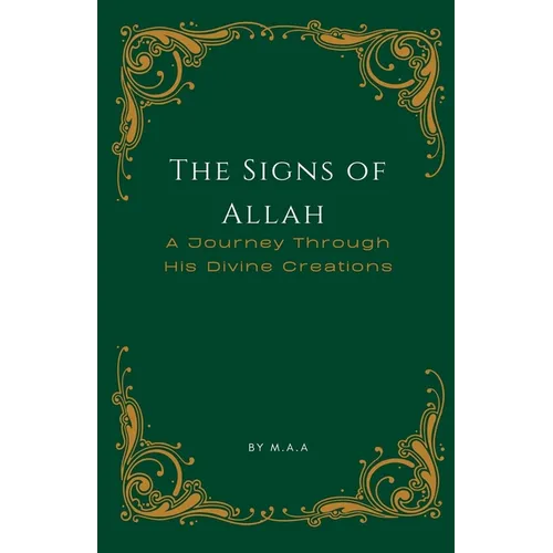 The Signs of Allah: A Journey Through His Divine Creations