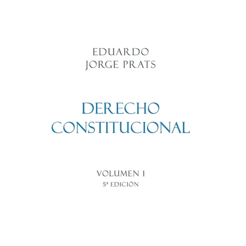 DERECHO CONSTITUCIONAL, Volumen I, 5a Edición