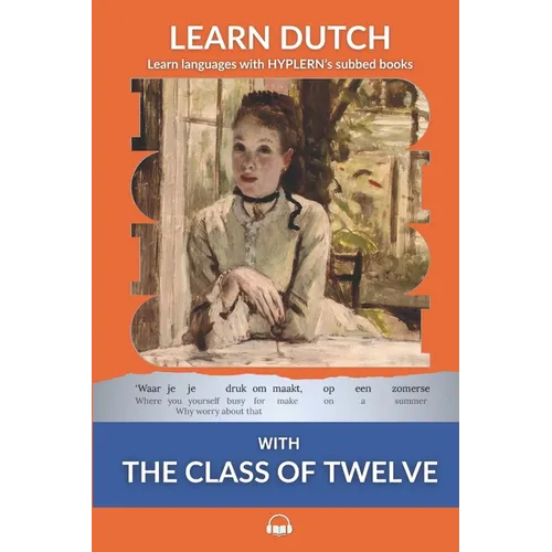 Learn Dutch with The Class of Twelve: Interlinear Dutch to English