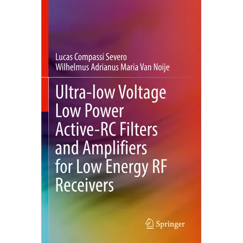 Ultra-Low Voltage Low Power Active-Rc Filters and Amplifiers for Low Energy RF Receivers