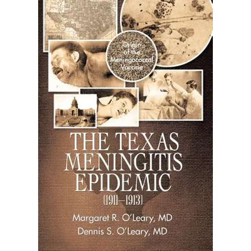 The Texas Meningitis Epidemic (1911-1913): Origin of the Meningococcal Vaccine