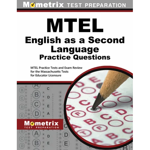 MTEL English as a Second Language Practice Questions: MTEL Practice Tests and Exam Review for the Massachusetts Tests for Educator Licensure