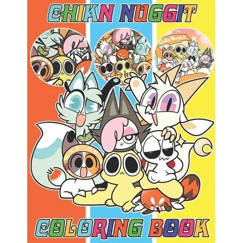 Chikn Nuggit Coloring Book for Fan Teen Men Women: 50+ Great Coloring Pages For Kids, Teens, Adults. Beautiful And Exclusive Illustrations Of Your Fav