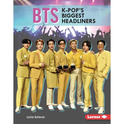 Bts: K-Pop's Biggest Headliners