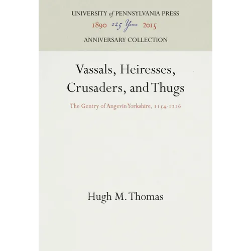 Vassals, Heiresses, Crusaders, and Thugs
