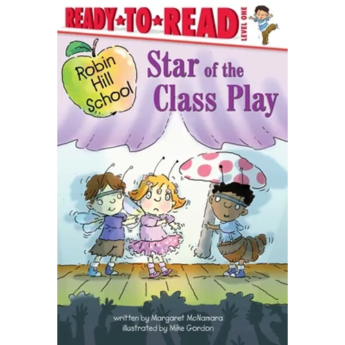 Star of the Class Play: Ready-To-Read Level 1