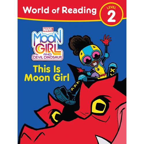 Moon Girl and Devil Dinosaur: World of Reading: This Is Moon Girl: (Level 2)