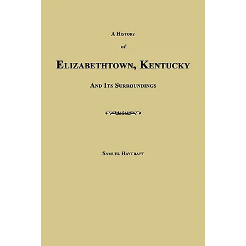 A History of Elizabethtown, Kentucky and Its Surroundings