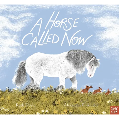 A Horse Called Now