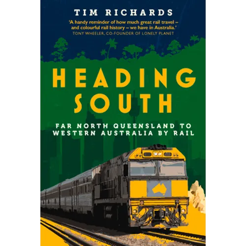 Heading South: Far North Queensland to Western Australia by Rail