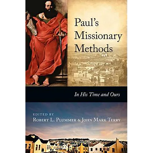 Paul's Missionary Methods: In His Time and in Ours
