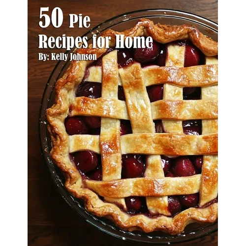 50 Pie Recipes for Home