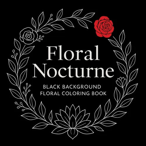 Floral Nocturne - Black Background Coloring Book
