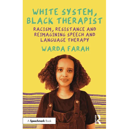 White System, Black Therapist: Racism, Resistance and Reimagining Speech and Language Therapy
