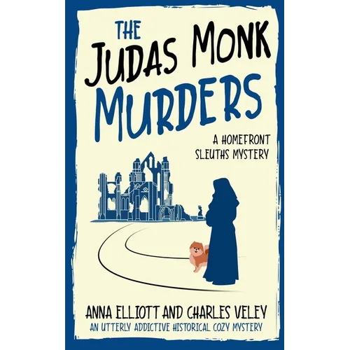 The Judas Monk Murders: A Homefront Sleuths Mystery
