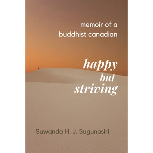 Memoirs of a Buddhist Canadian: Happy but Striving