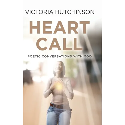 Heart Call: Poetic Conversations with God